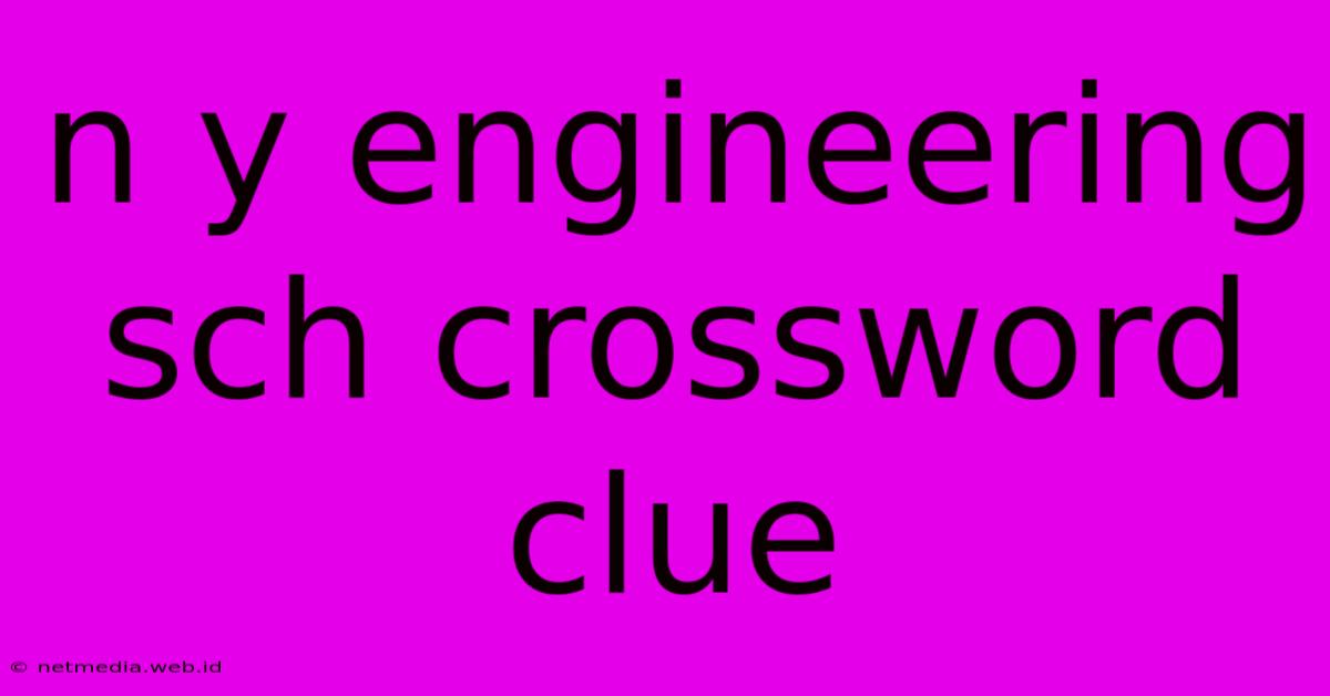 N Y Engineering Sch Crossword Clue