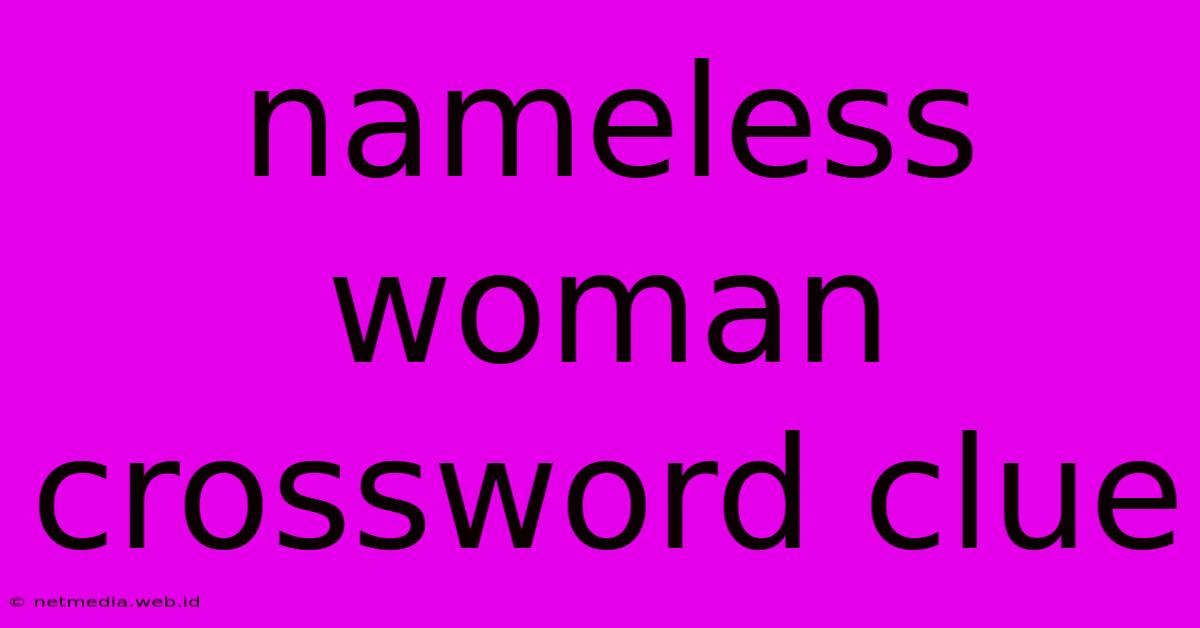 Nameless Woman Crossword Clue