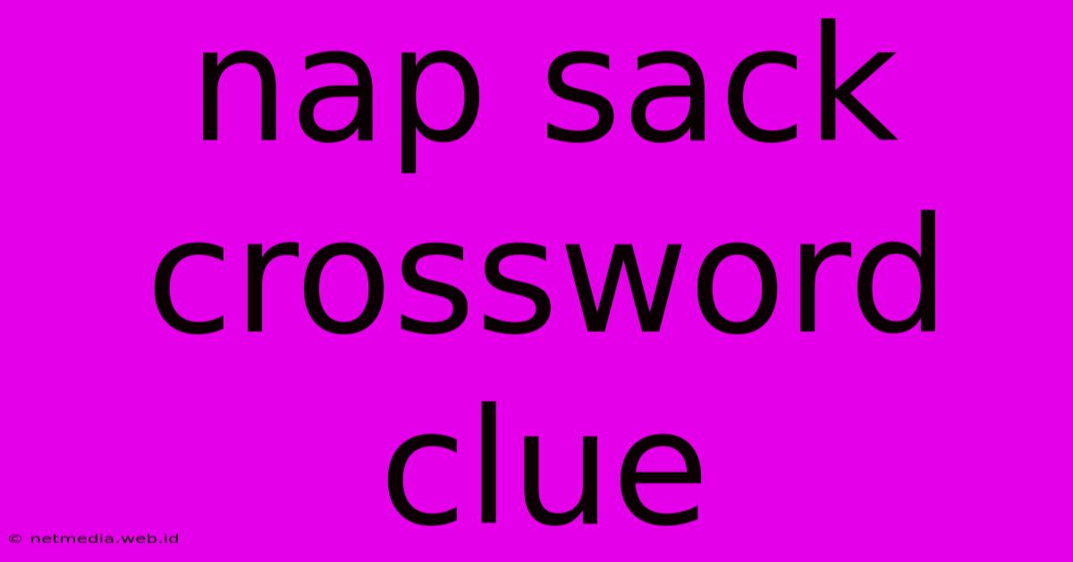 Nap Sack Crossword Clue