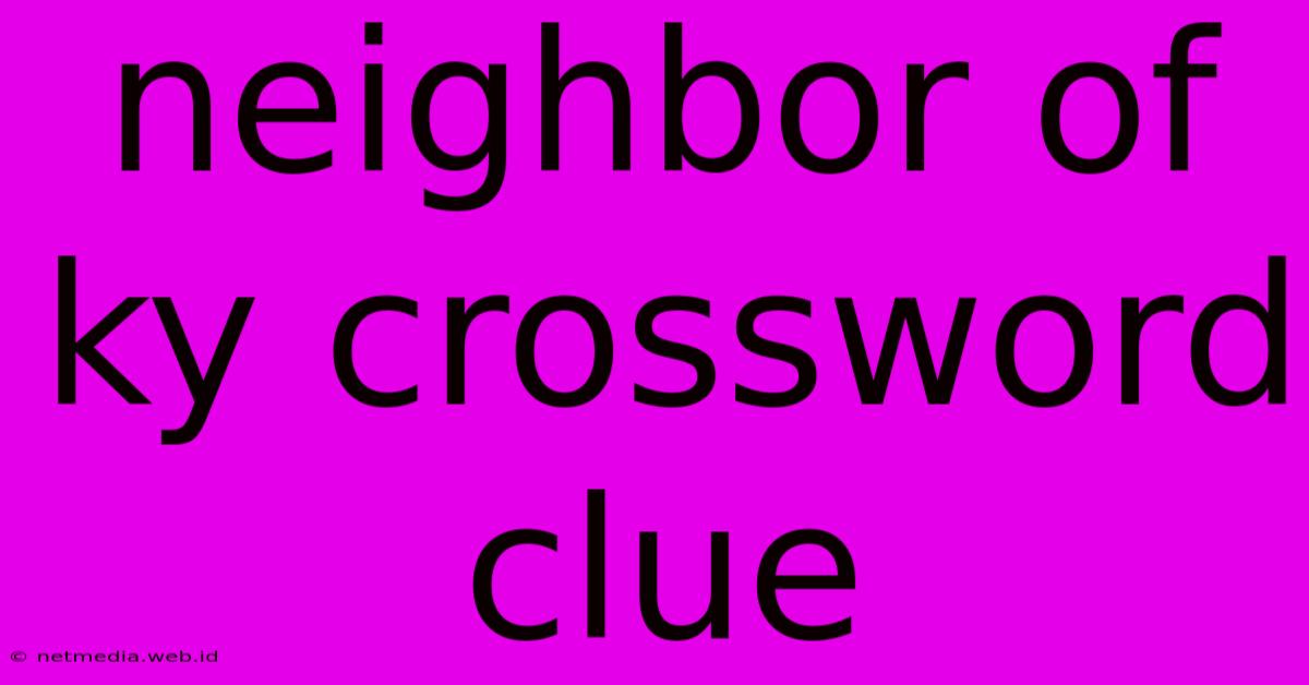 Neighbor Of Ky Crossword Clue