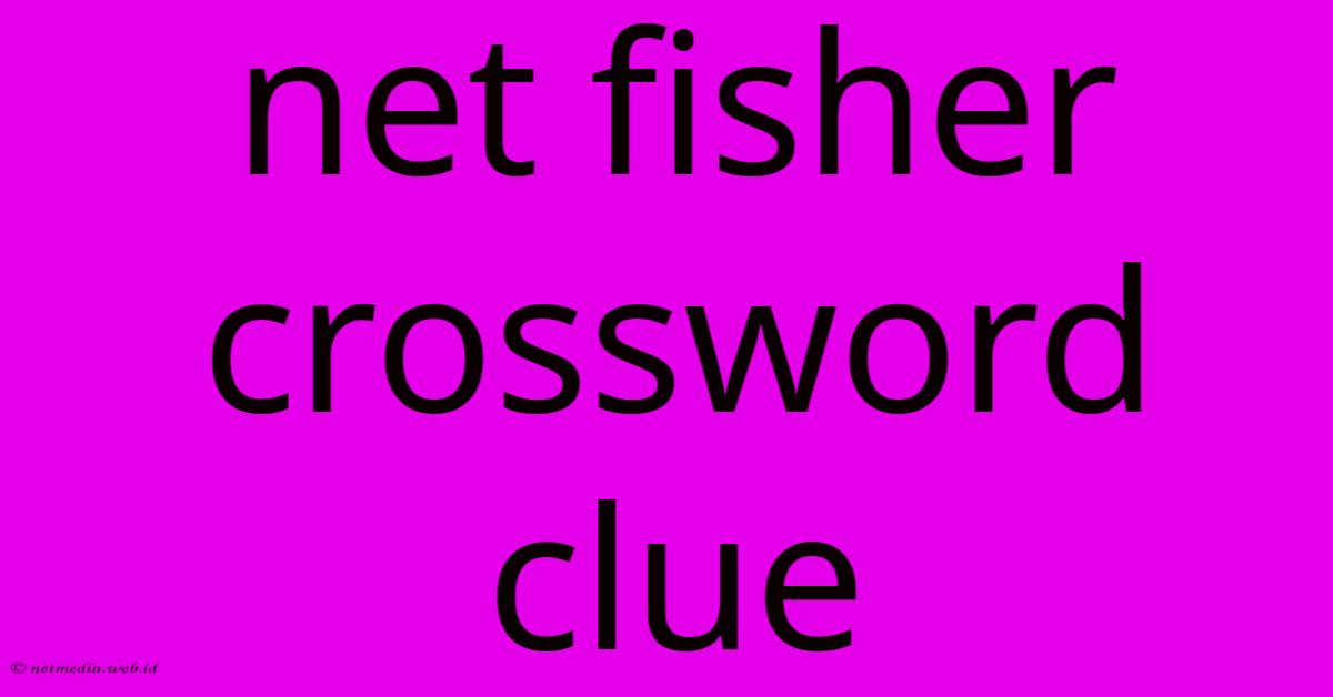Net Fisher Crossword Clue Net Fisher Crossword Clue