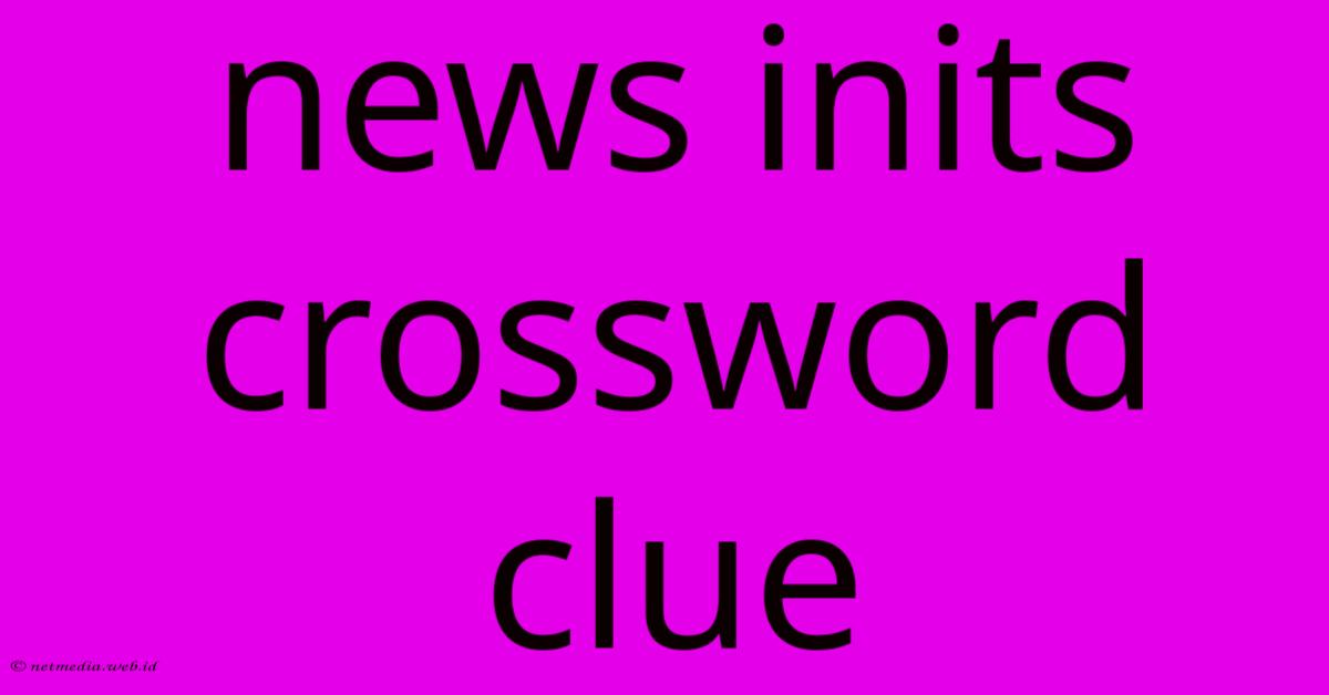 News Inits Crossword Clue