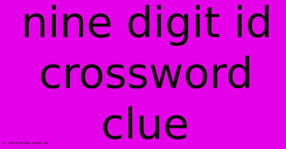 Nine Digit Id Crossword Clue