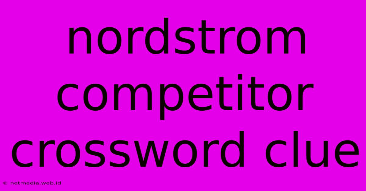 Nordstrom Competitor Crossword Clue