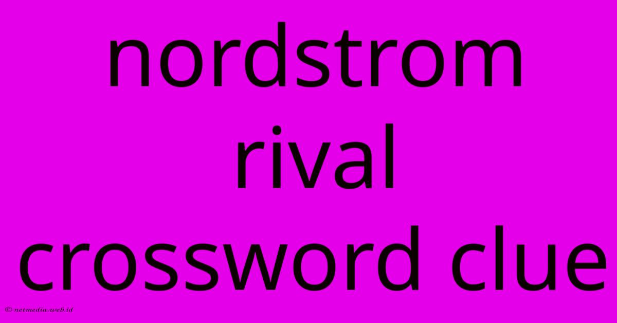 Nordstrom Rival Crossword Clue