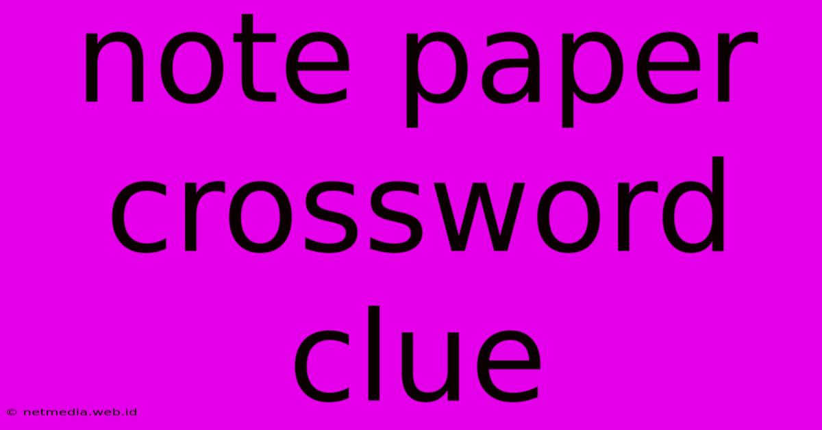 Note Paper Crossword Clue