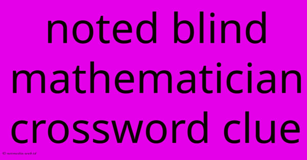 Noted Blind Mathematician Crossword Clue