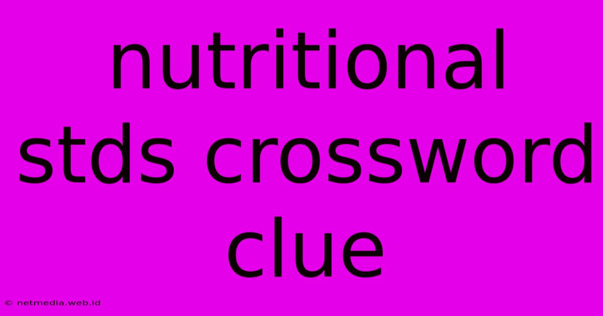 Nutritional Stds Crossword Clue