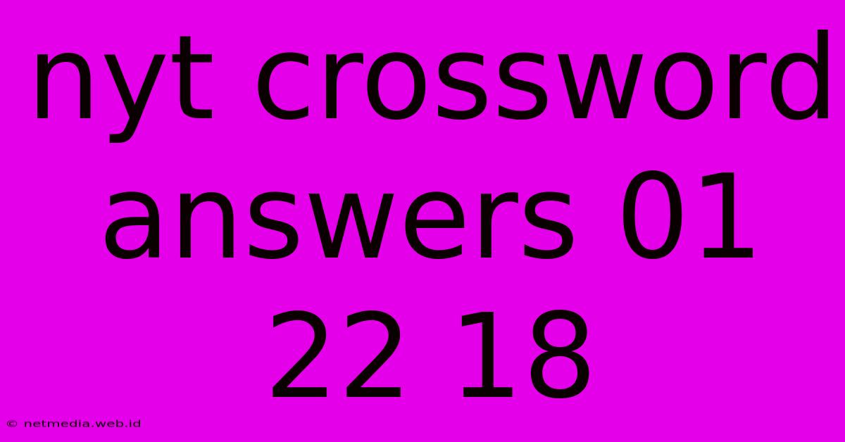 Nyt Crossword Answers 01 22 18