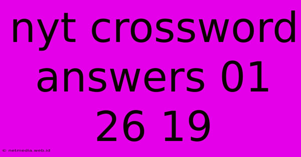 Nyt Crossword Answers 01 26 19