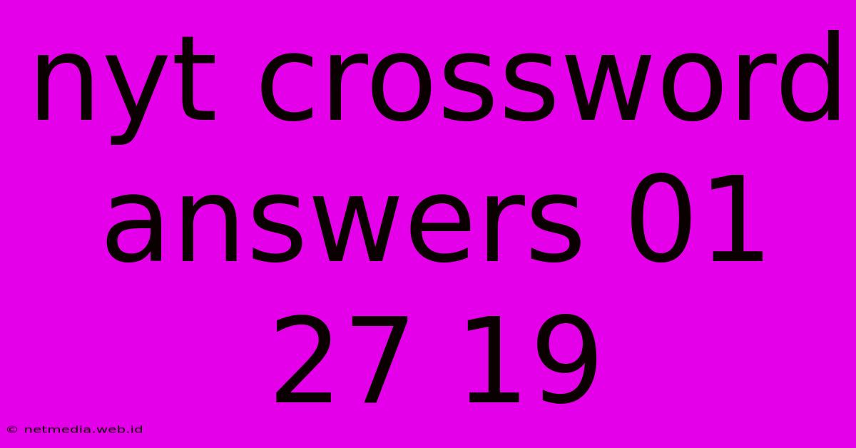 Nyt Crossword Answers 01 27 19