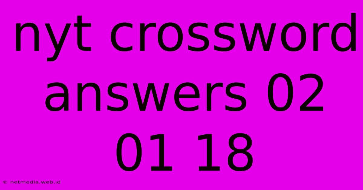 Nyt Crossword Answers 02 01 18