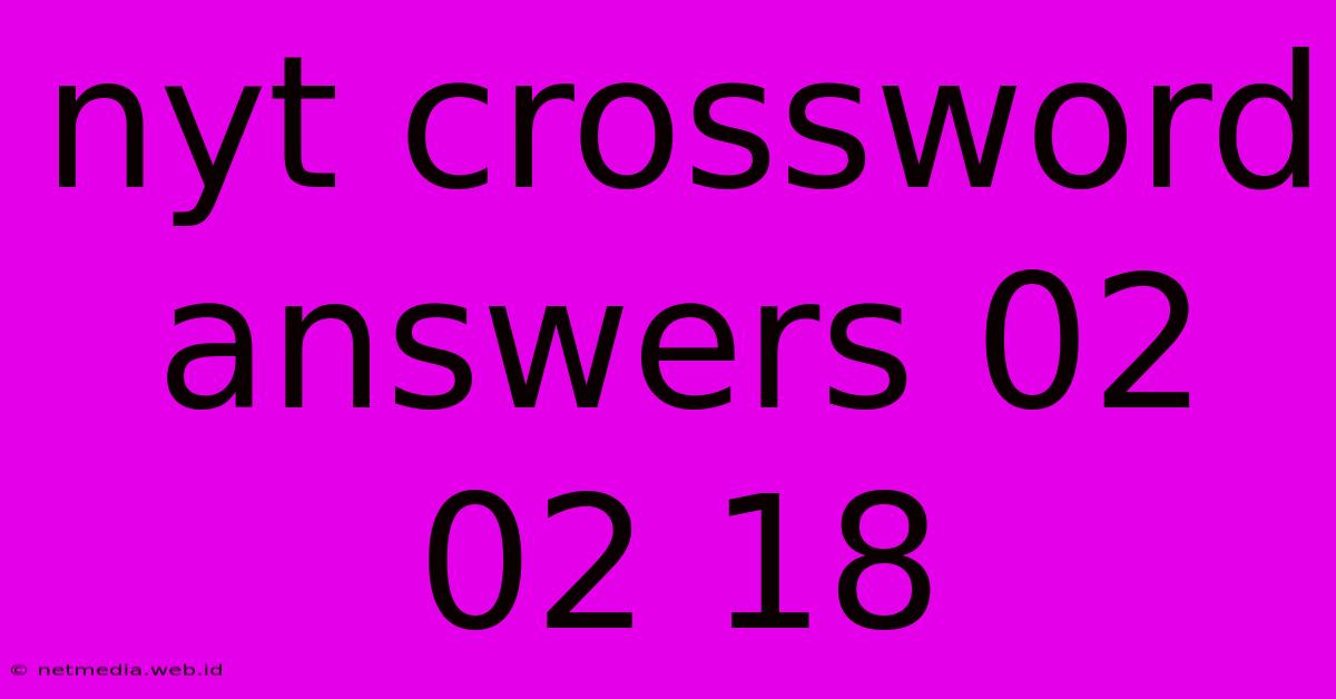 Nyt Crossword Answers 02 02 18