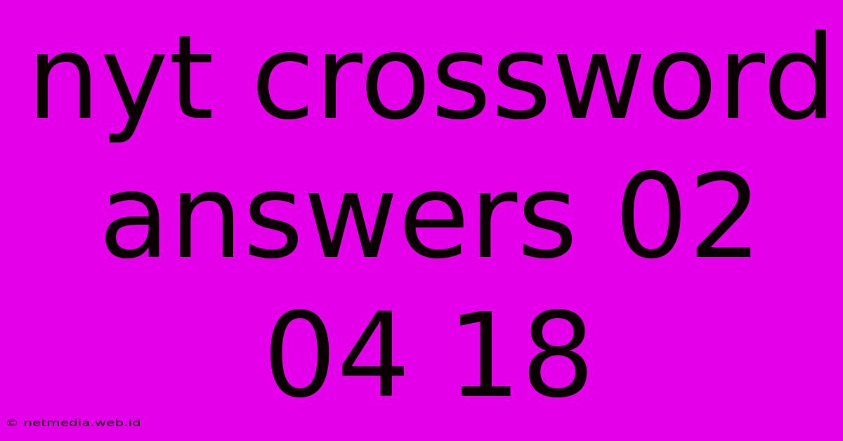 Nyt Crossword Answers 02 04 18