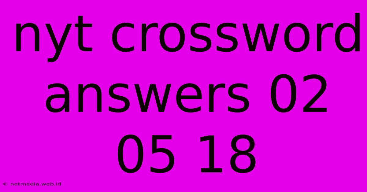 Nyt Crossword Answers 02 05 18