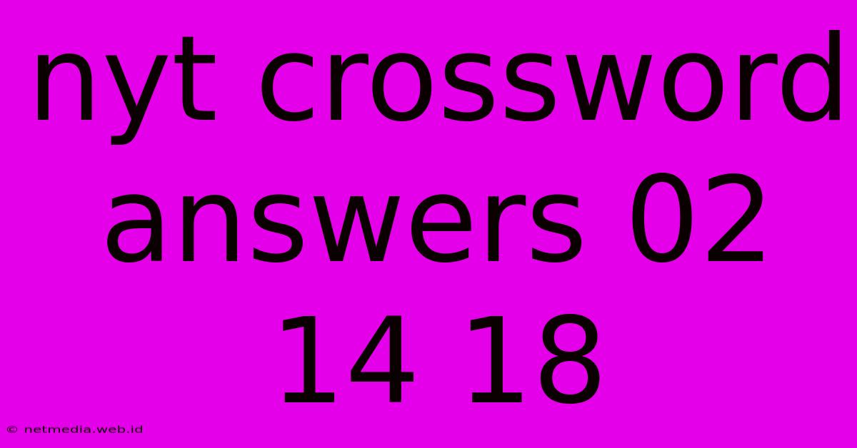 Nyt Crossword Answers 02 14 18