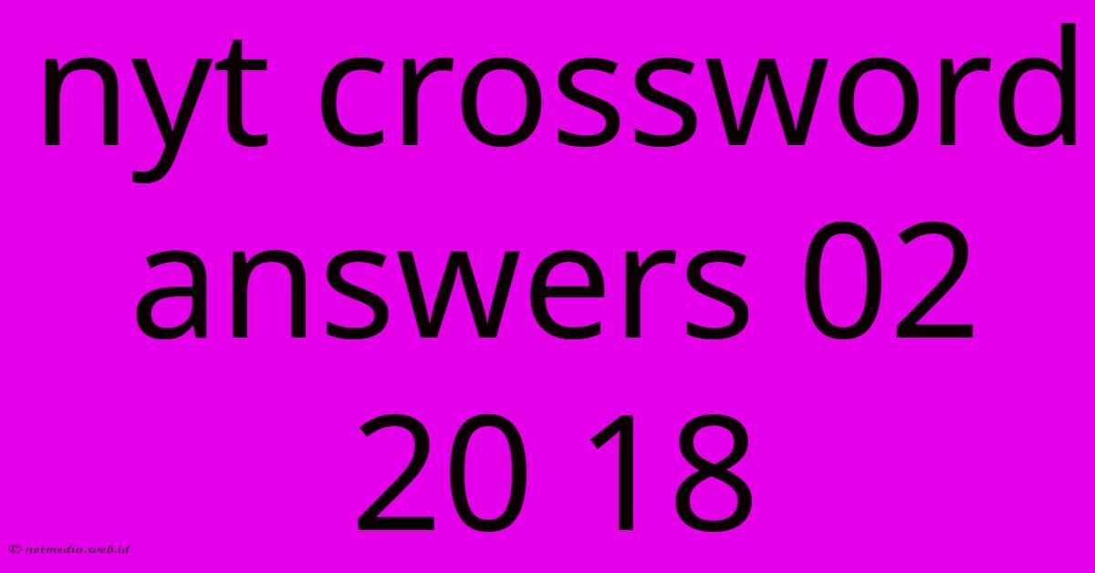 Nyt Crossword Answers 02 20 18