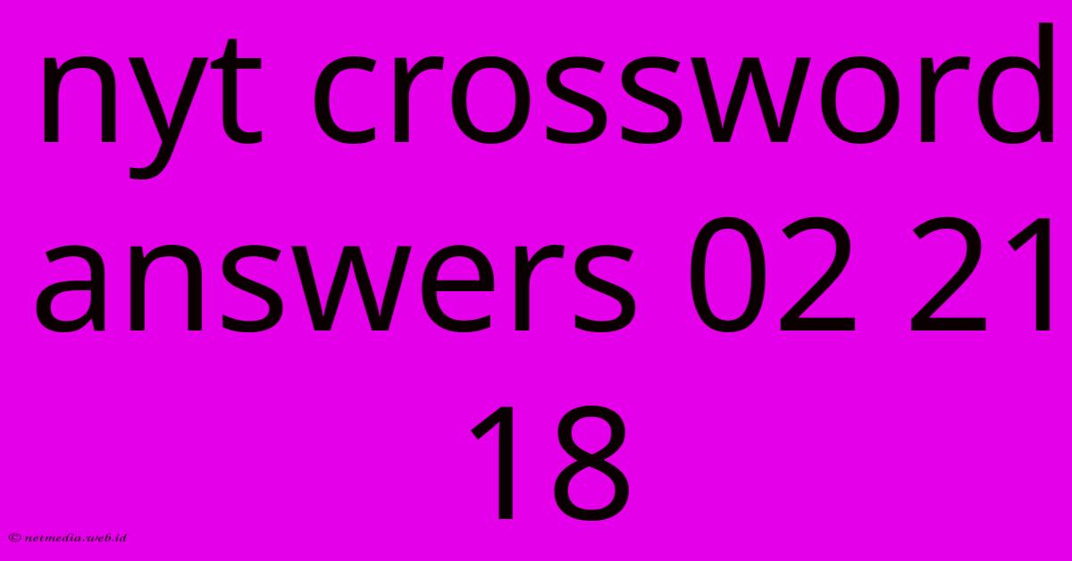 Nyt Crossword Answers 02 21 18