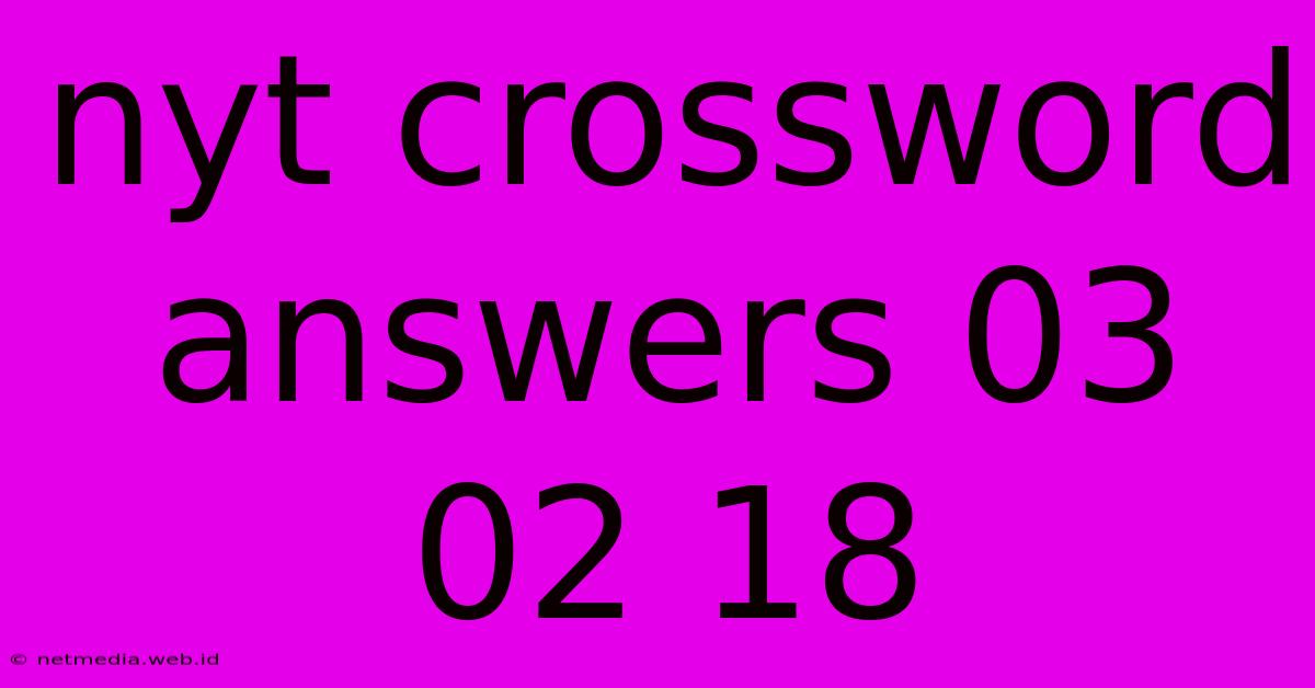 Nyt Crossword Answers 03 02 18