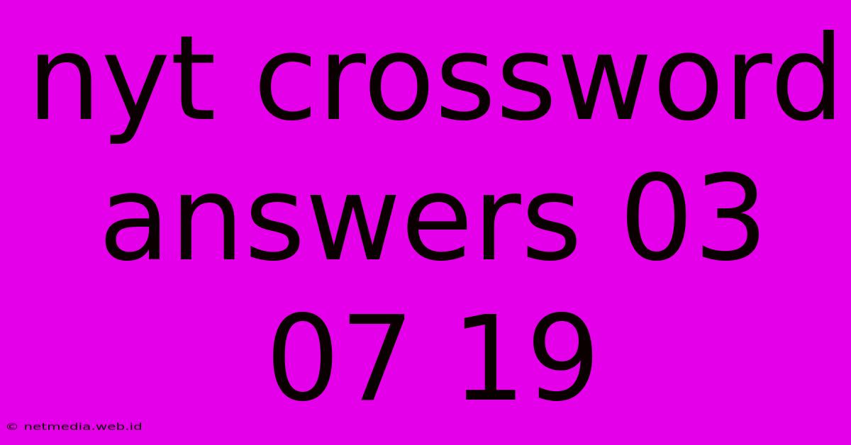 Nyt Crossword Answers 03 07 19