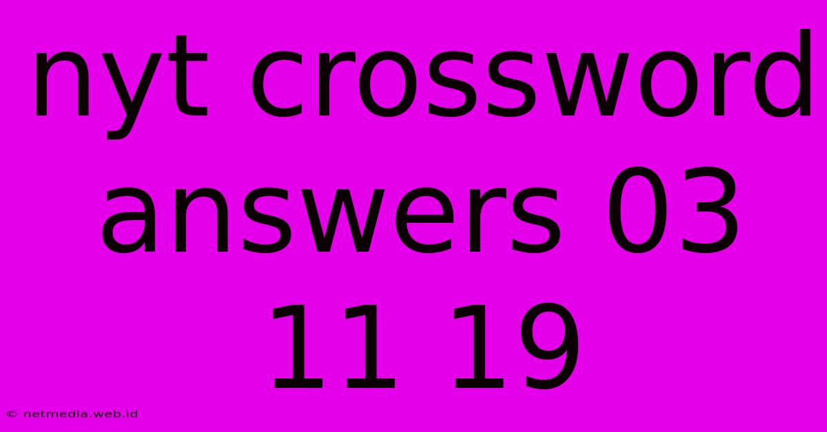 Nyt Crossword Answers 03 11 19