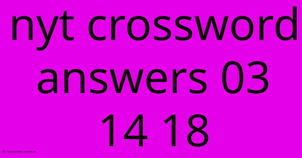 Nyt Crossword Answers 03 14 18