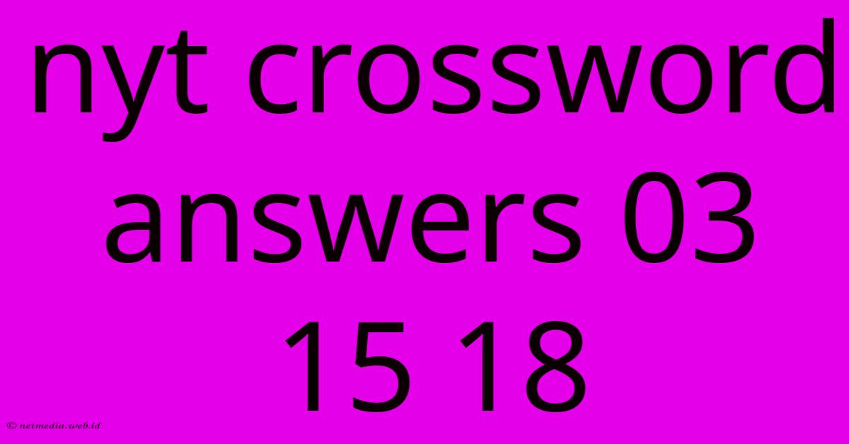 Nyt Crossword Answers 03 15 18