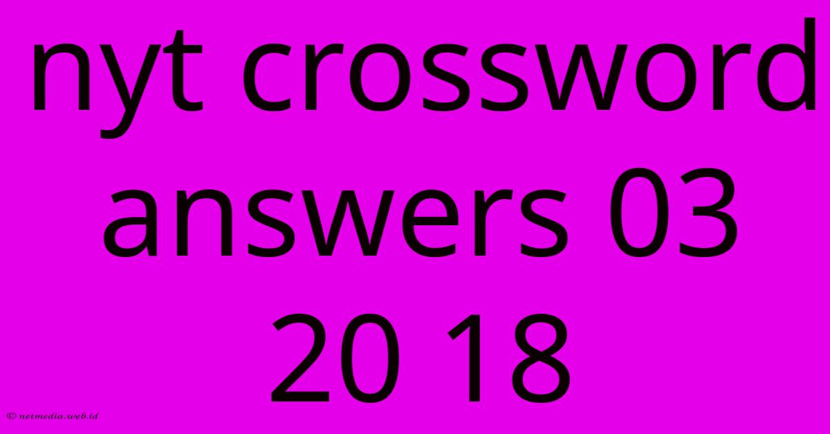 Nyt Crossword Answers 03 20 18