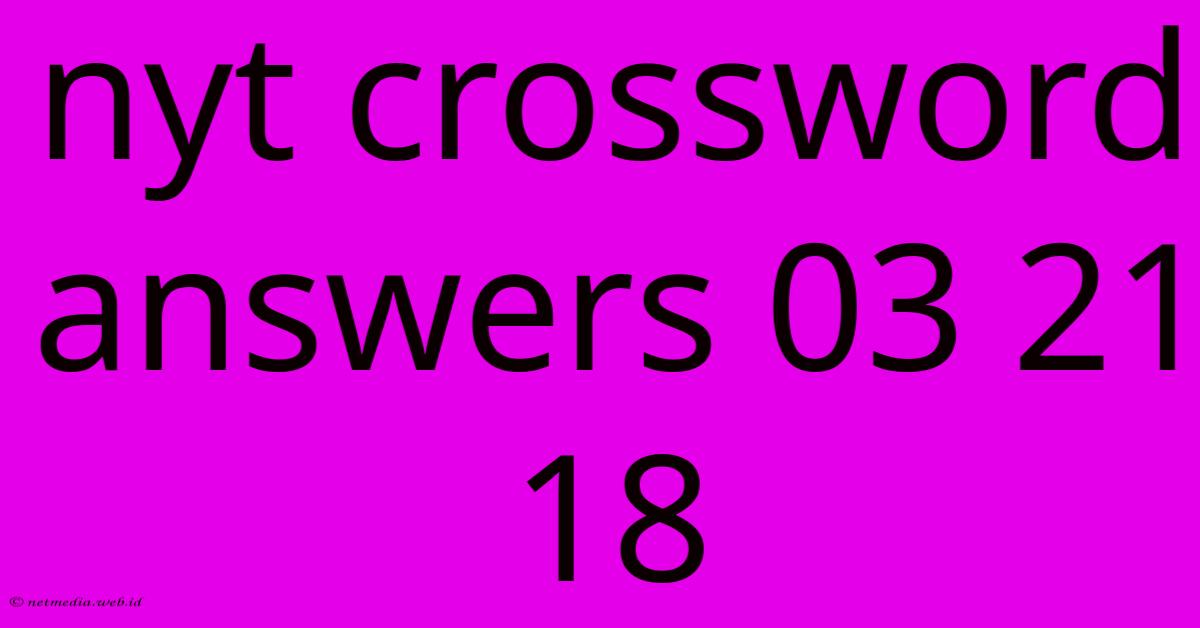 Nyt Crossword Answers 03 21 18