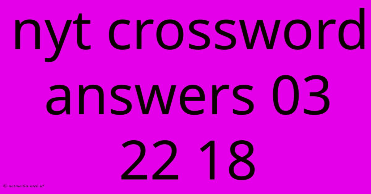 Nyt Crossword Answers 03 22 18