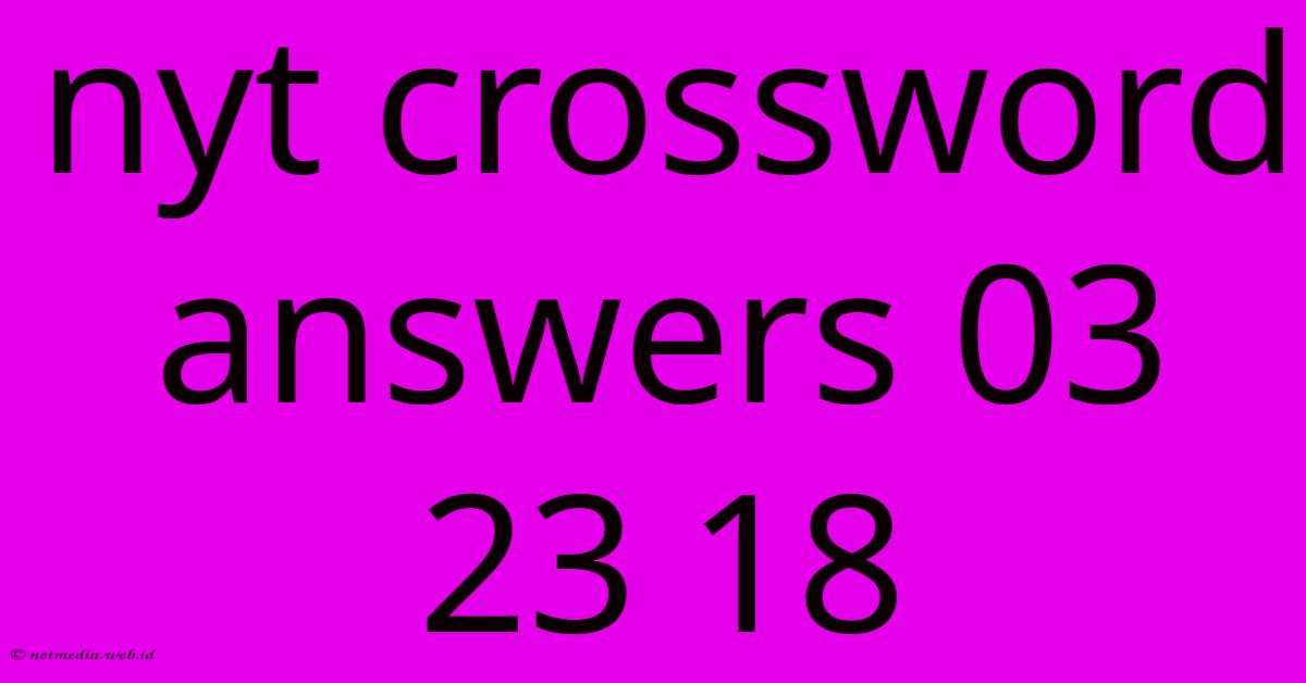 Nyt Crossword Answers 03 23 18