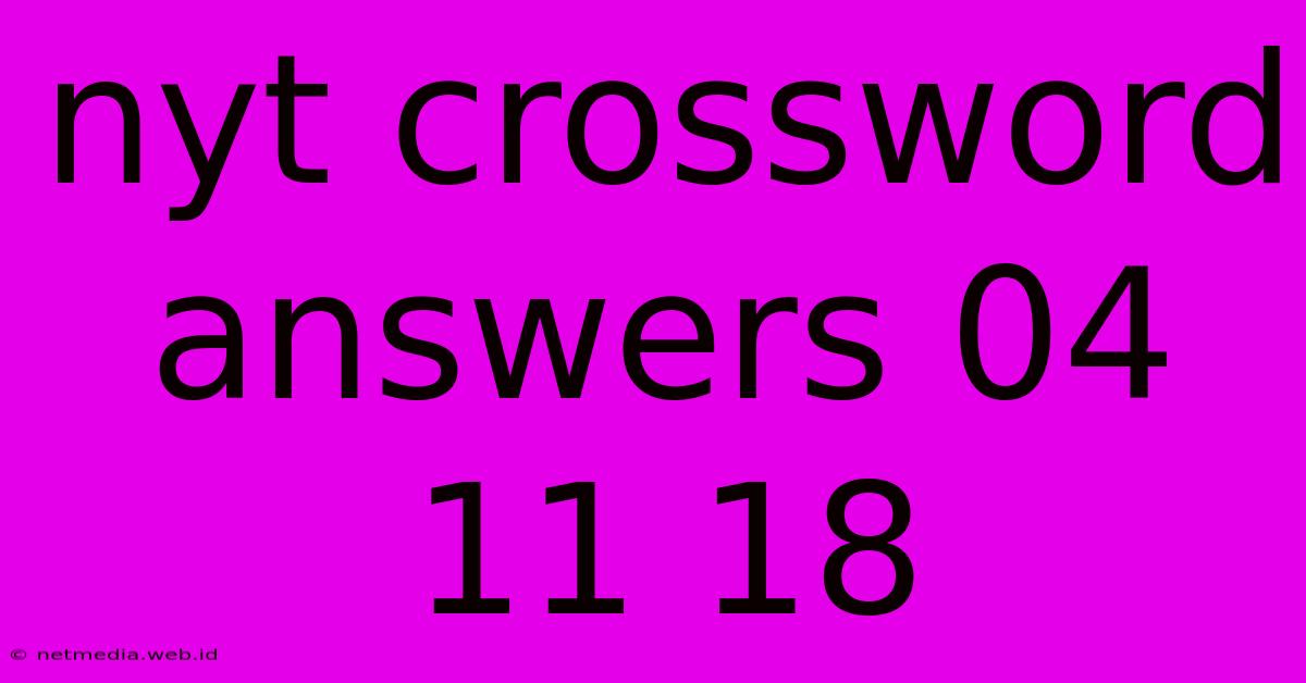 Nyt Crossword Answers 04 11 18