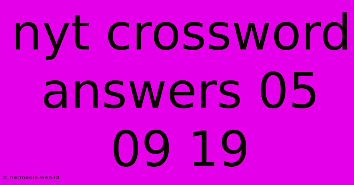 Nyt Crossword Answers 05 09 19