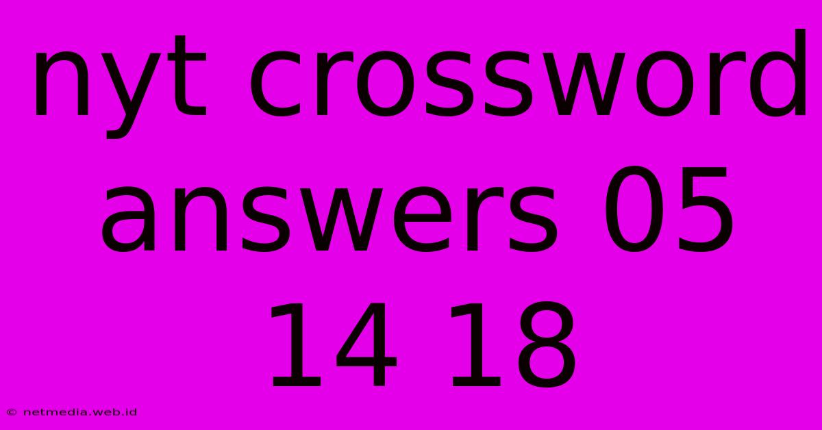 Nyt Crossword Answers 05 14 18