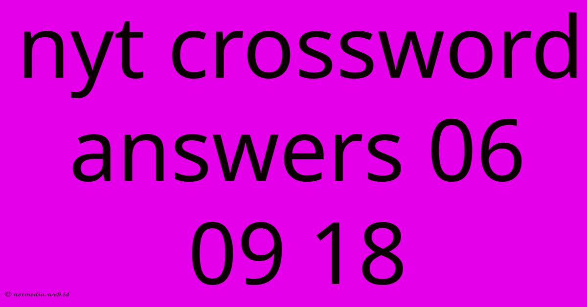 Nyt Crossword Answers 06 09 18 Nyt Crossword Answers 06 09 18
