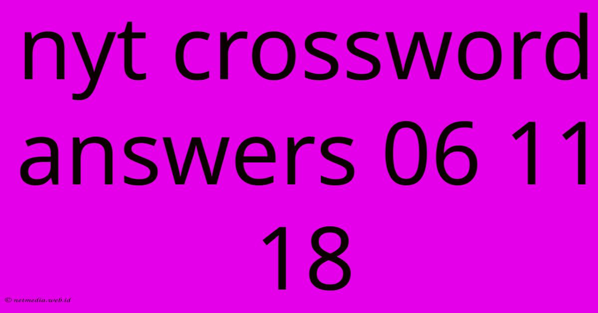 Nyt Crossword Answers 06 11 18 Nyt Crossword Answers 06 11 18