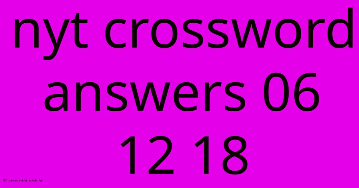 Nyt Crossword Answers 06 12 18 Nyt Crossword Answers 06 12 18