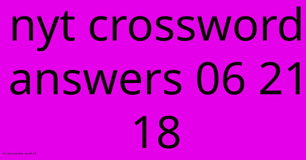 Nyt Crossword Answers 06 21 18 Nyt Crossword Answers 06 21 18