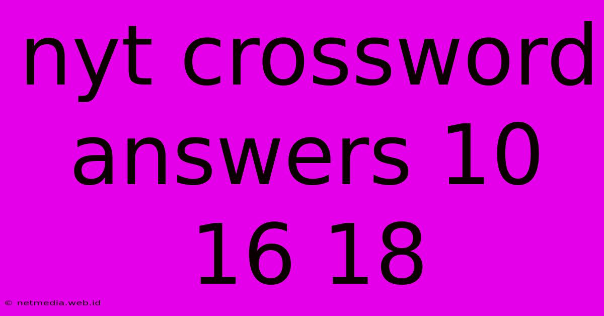 Nyt Crossword Answers 10 16 18