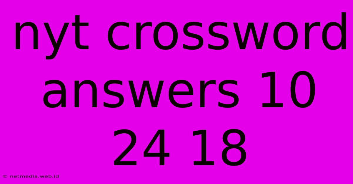 Nyt Crossword Answers 10 24 18