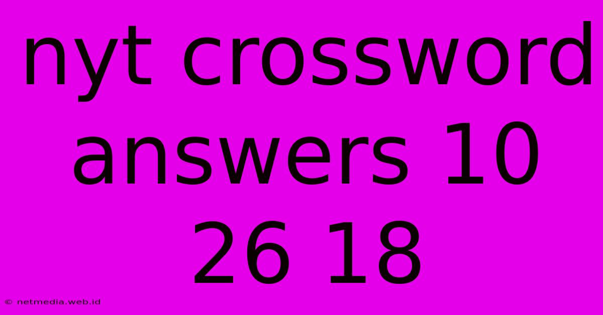 Nyt Crossword Answers 10 26 18