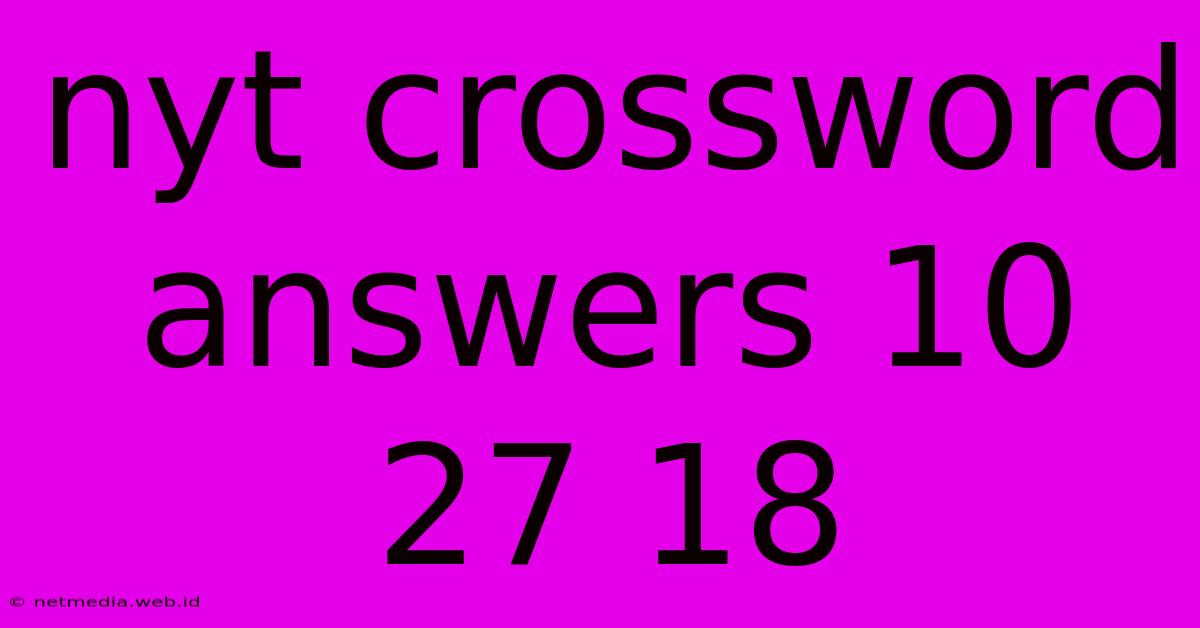 Nyt Crossword Answers 10 27 18