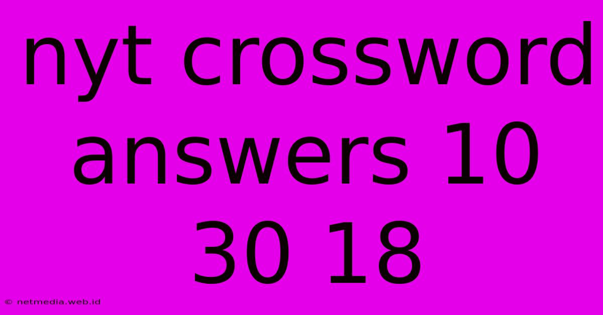 Nyt Crossword Answers 10 30 18