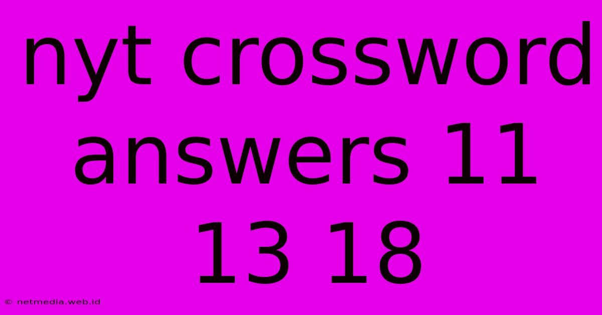 Nyt Crossword Answers 11 13 18