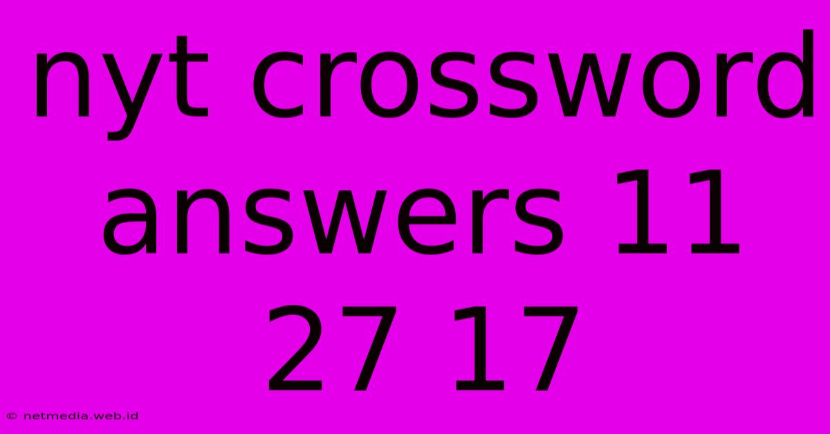 Nyt Crossword Answers 11 27 17