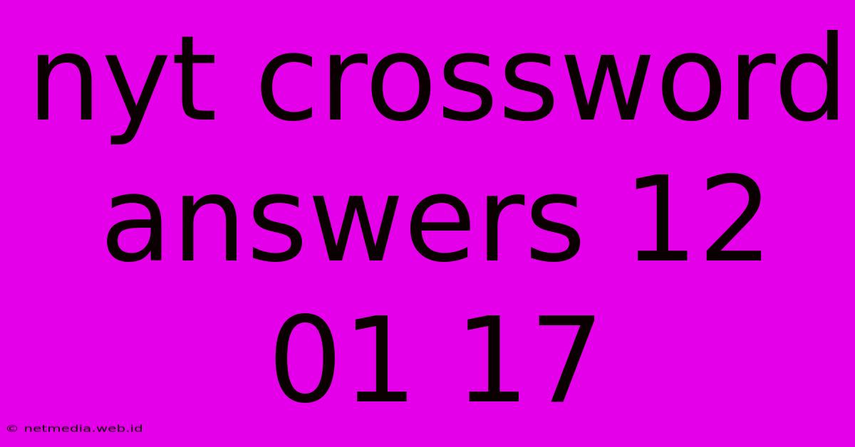 Nyt Crossword Answers 12 01 17