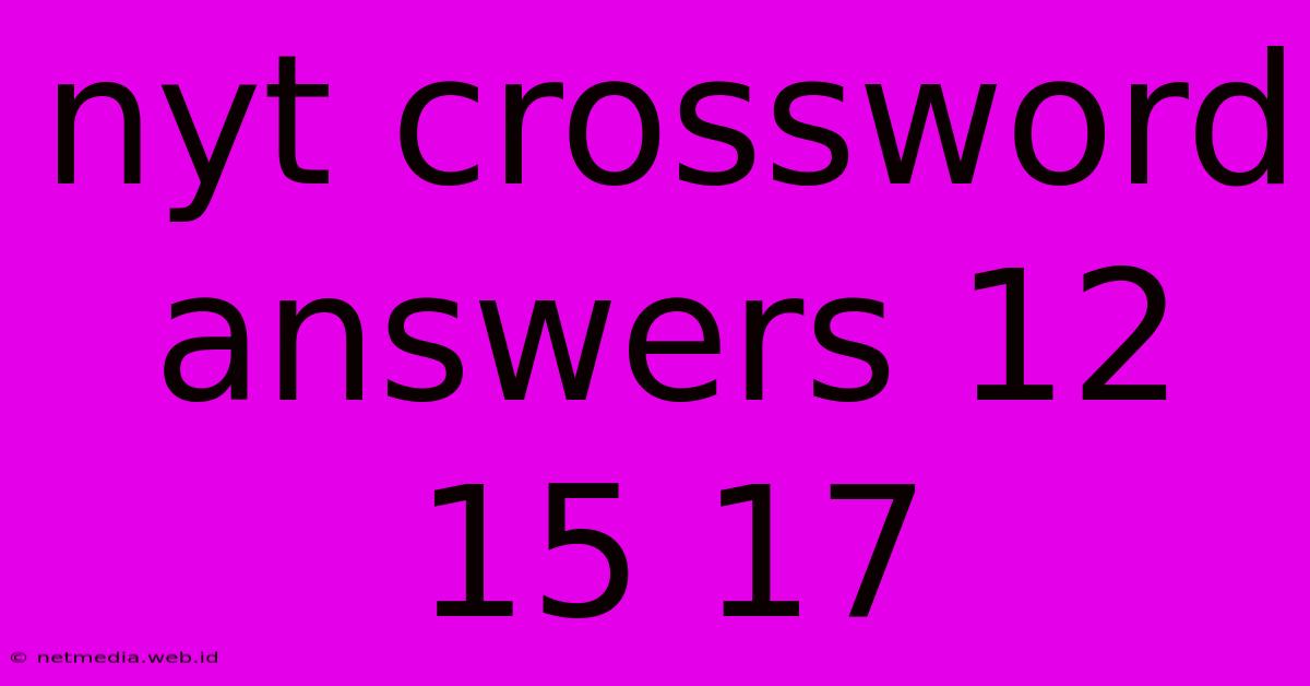 Nyt Crossword Answers 12 15 17