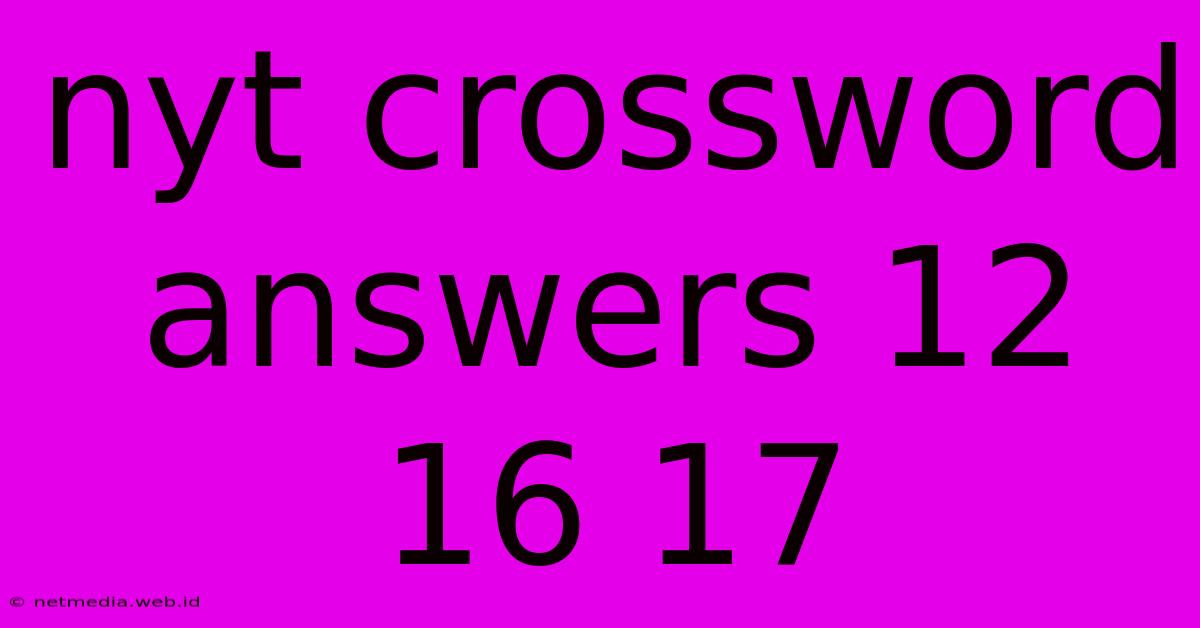 Nyt Crossword Answers 12 16 17