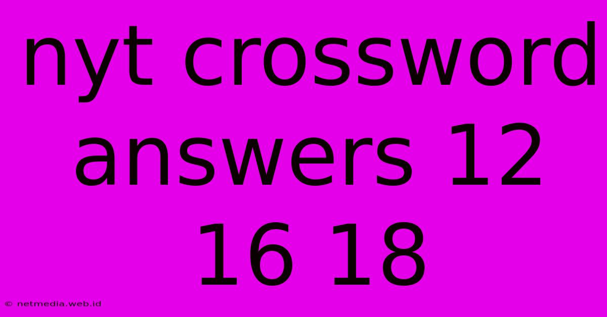 Nyt Crossword Answers 12 16 18