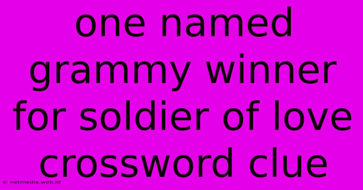 One Named Grammy Winner For Soldier Of Love Crossword Clue